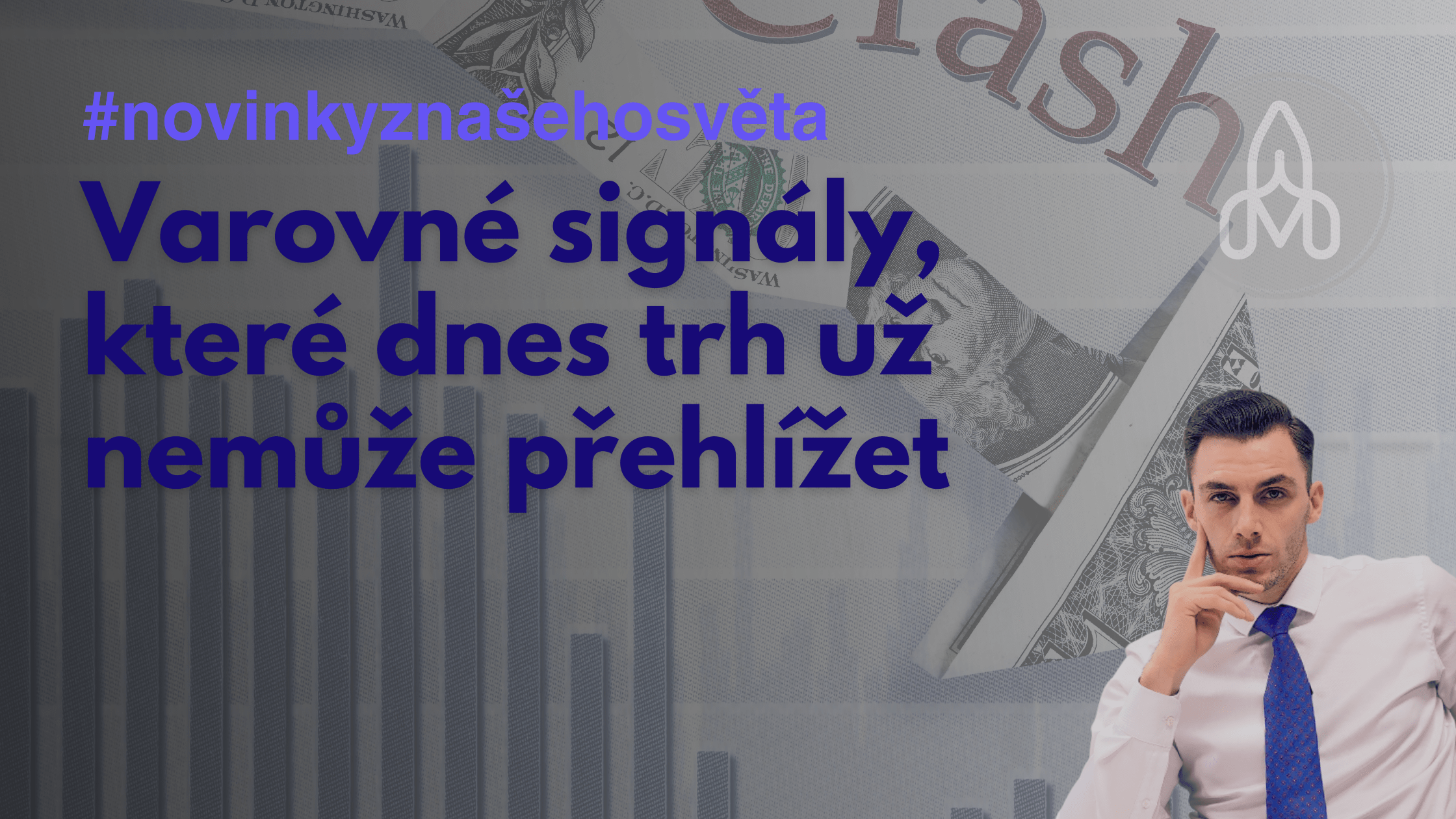 Varovné signály, které dnes trh už nemůže přehlížet