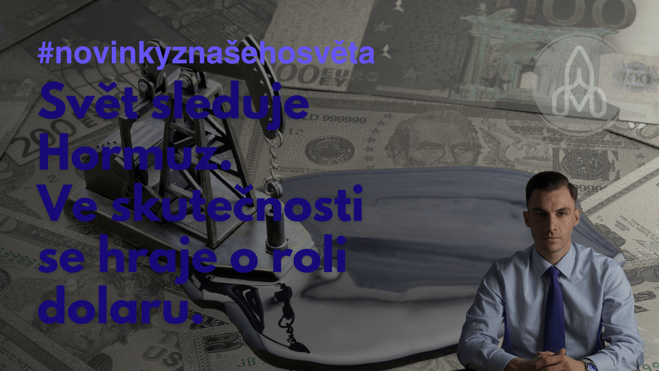 Svět sleduje Hormuz. Ve skutečnosti se hraje o roli dolaru