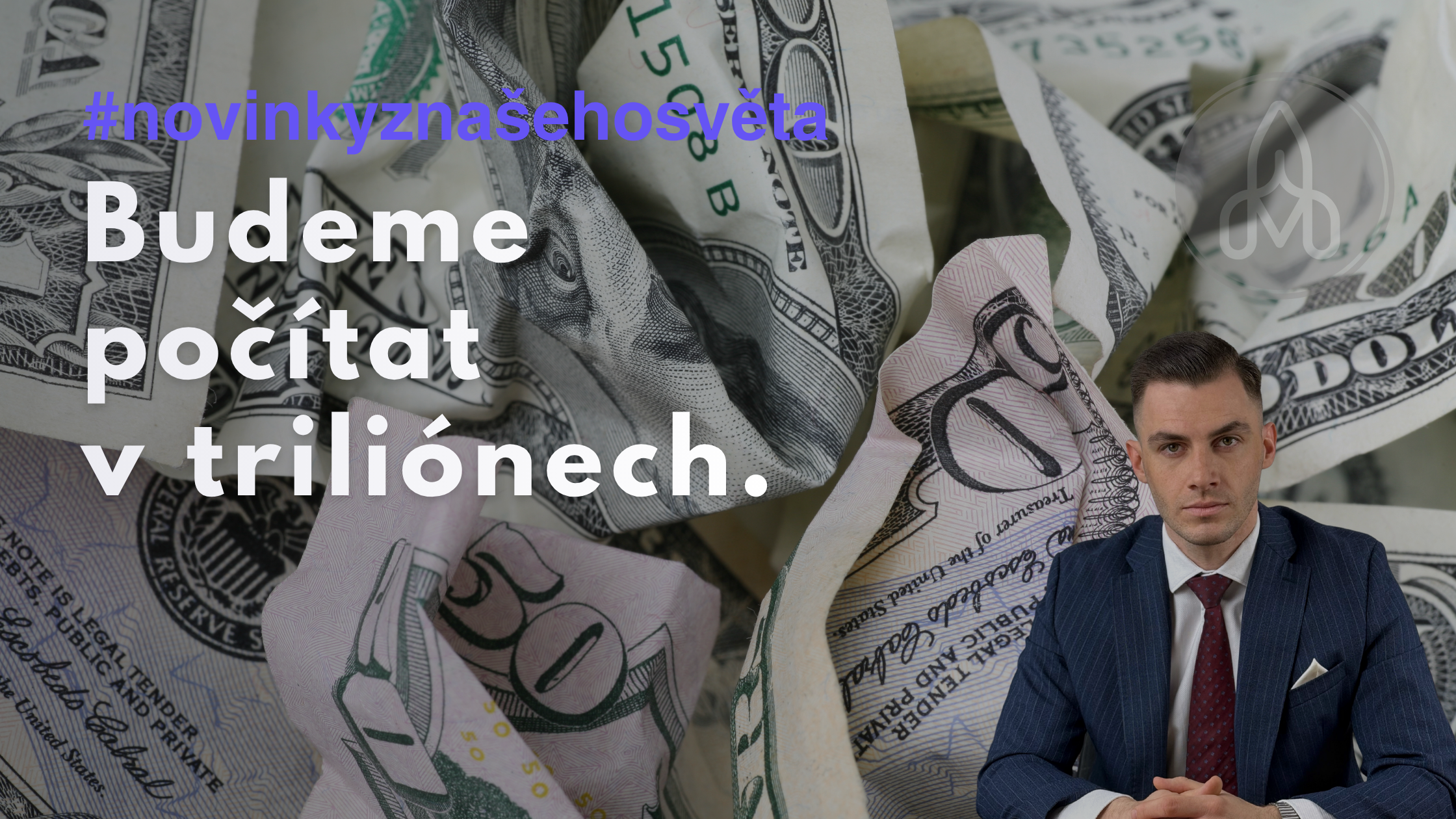 Budeme počítat v triliónech.